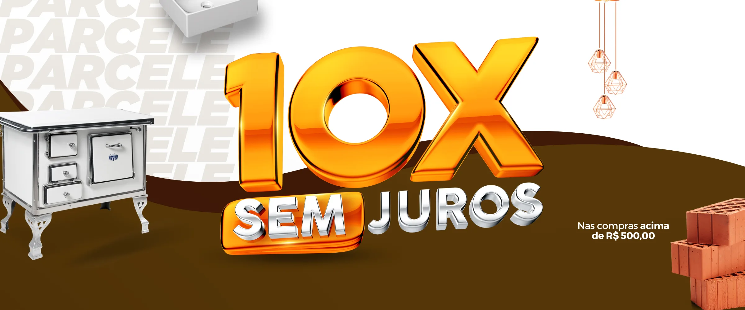 10x sem juros nas compras acima de R$ 500
